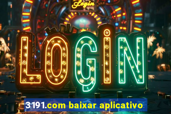 3191.com baixar aplicativo